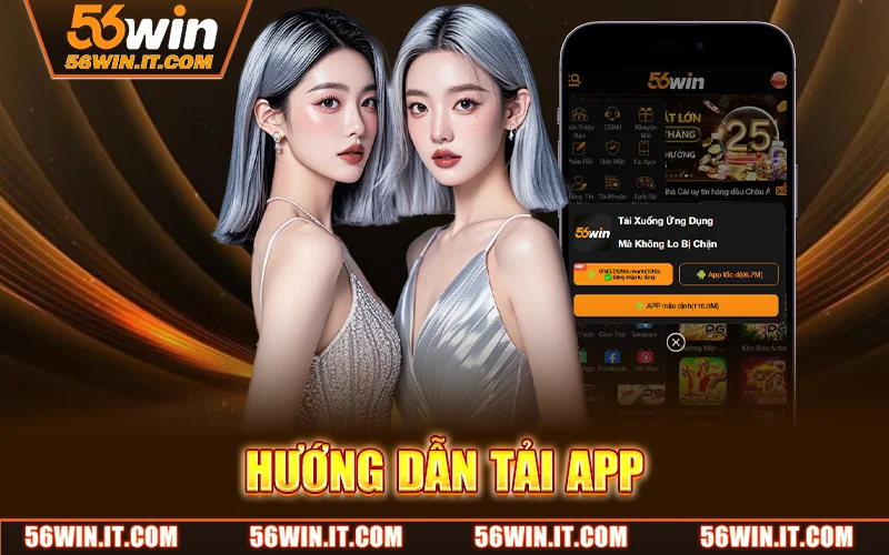 Tải App 56WIN – Ứng Dụng Tiện Lợi, Chơi Mọi Lúc Mọi Nơi 1 Huong Dan Tai App